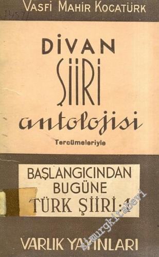 Divan Şiiri Antolojisi ( Tercümeleriyle ) -        1947