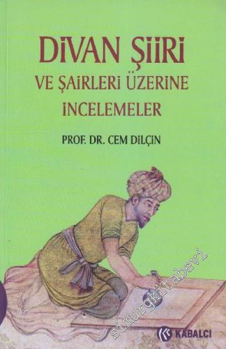 Divan Şiiri ve Şairleri Üzerine İncelemeler -