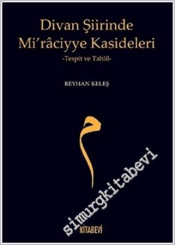 Divan Şiirinde Miraciyye Kasideleri - Tespit ve Tahlil -        2018