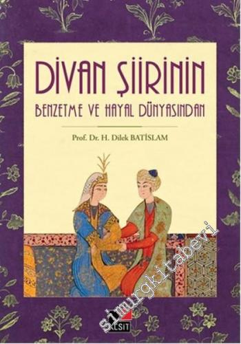 Divan Şiirinin Benzetme ve Hayal Dünyasından -