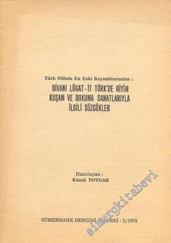 Divanı Lügat - it Türk'te Giyim, Kuşam ve Dokuma Sanatlarıyla İlgili Sözcükler -        1975