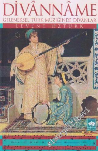 Divanname: Geleneksel Türk Müziğinde Divanlar -