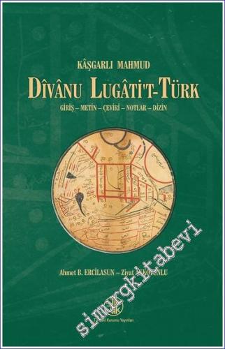 Divanu Lügati't-Türk: Giriş Metin Çeviri Notlar Dizin CİLTLİ -        2025