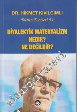 Diyalektik Materyalizm Nedir, Ne Değildir? -