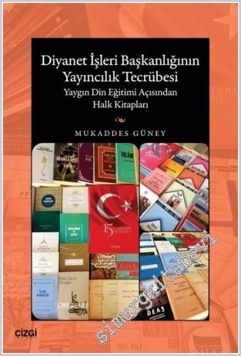 Diyanet İşleri Başkanlığının Yayıncılık Tecrübesi: Yaygın Din Eğitimi Açısından Halk Kitapları -        2025