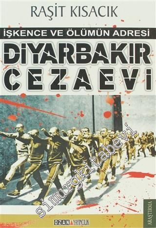 Diyarbakır Cezaevi : İşkence ve Ölümün Adresi -        2015