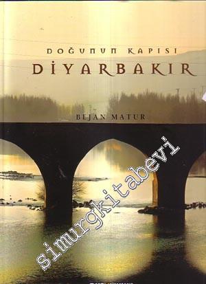 Diyarbakır: Doğunun Kapısı -