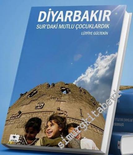 Diyarbakır: Sur'daki Mutlu Çocuklardık