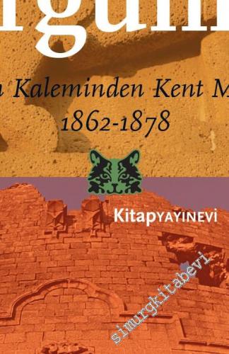 Diyarbakır Sürgünleri: Bulgarların Kaleminden Kent Manzaraları 1862 - 1878 -        2016