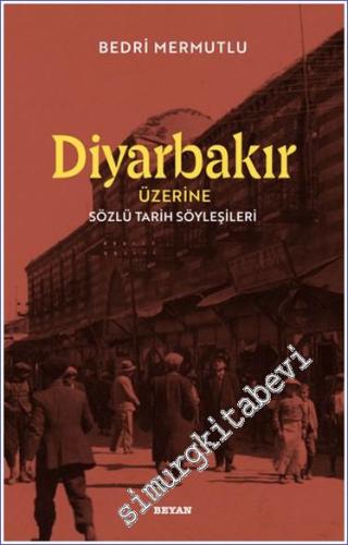 Diyarbakır Üzerine Sözlü Tarih Söyleşileri - 2024