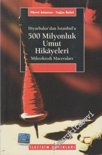 Diyarbakır'dan İstanbul'a 500 Milyonluk Umut Hikayeleri: Mikrokredi Hi