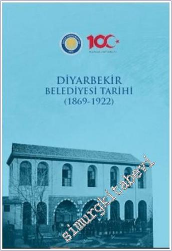 Diyarbekir Belediyesi Tarihi (1869 - 1922) -        2025