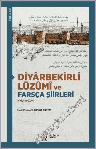 Diyarbekirli Lüzumi ve Farsça Şiirleri : Metin Çeviri -        2024