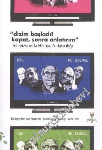 Dizim Başladı! Kapat, Sonra Anlatırım: Televizyonda Hikaye Anlatıcılığı -