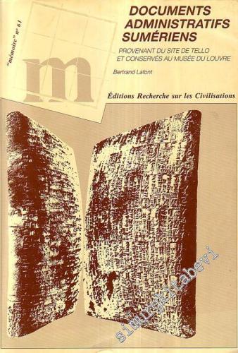 Documents Administratifs Sumeriens: Provenant Du Site De Tello Et Conserves au Musee du Louvre -        1985