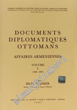 Documents Diplomatiques Ottomans Affaires Armeniennes, Tome 1 = Osmanlı Diplomatik Belgeleri'nde Ermeni Sorunu, 1. Cilt ( 1886 - 1893 ) -        1993