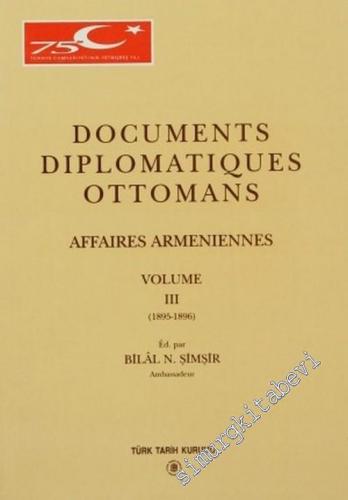 Documents Diplomatiques Ottomans Affaires Arméniennes, Tome 3 = Osmanl