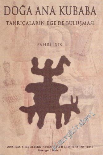 Doğa Ana Kubaba: Tanrıçaların Ege'de Buluşması -        1999