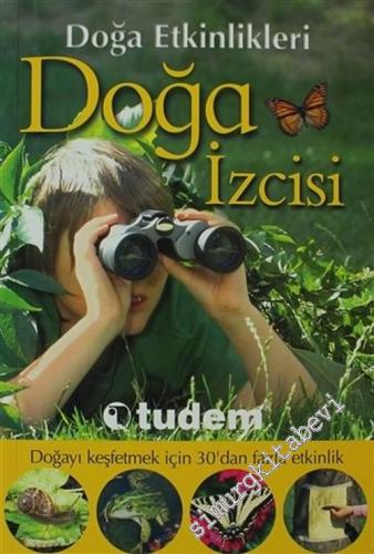 Doğa İzcisi: Doğayı Keşfetmek İçin 30'dan Fazla Etkinlik -