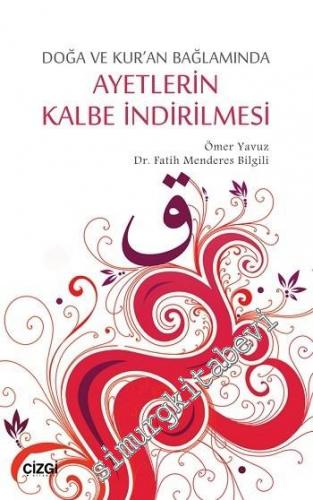 Doğa ve Kur'an Bağlamında Ayetlerin Kalbe İndirilmesi -        2016