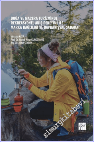 Doğa ve Macera Turizminde Rekreasyonel Akış Deneyimi ile Marka Bağlılı