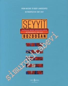 Doğadan Beden Manzaralarına Retrospektif 1967 – 2017 / Retrospective 1967 – 2017 -
