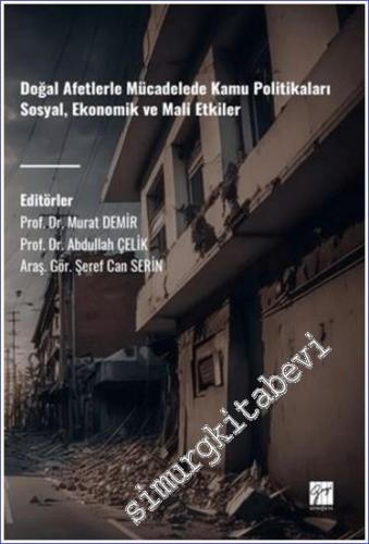 Doğal Afetlerle Mücadelede Kamu Politikaları Sosyal Ekonomik ve Mali Etkiler -        2024