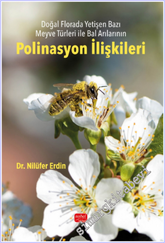 Doğal Florada Yetişen Bazı Meyve Türleri ile Bal Arılarının Polinasyon İlişkileri -        2025