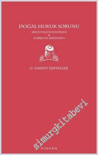 Doğal Hukuk Sorunu : Aristoteles'in Politikası ve Hobbes'un Leviathan'ı -        2021