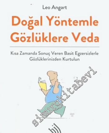 Doğal Yöntemle Gözlüklere Veda: Kısa Zamanda Sonuç Veren Basit Egzersizlerle Gözlüklerinizden Kurtulun -