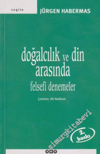 Doğalcılık ve Din Arasında: Felsefi Denemeler -