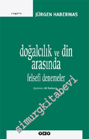 Doğalcılık ve Din Arasında: Felsefi Denemeler -