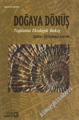 Doğaya Dönüş: Topluma Ekolojik Bakış - İnsan ve Çevre 2 -        2003