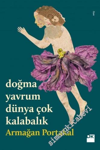 Doğma Yavrum Dünya Çok Kalabalık -