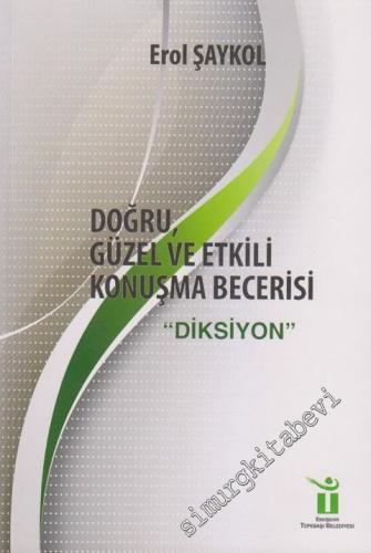 Doğru, Güzel ve Etkili Konuşma Becerisi “ Diksiyon” -