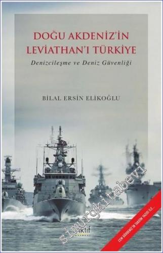Doğu Akdeniz'in Leviathan'ı Türkiye : Denizcileşme ve Deniz Güvenliği -        2022