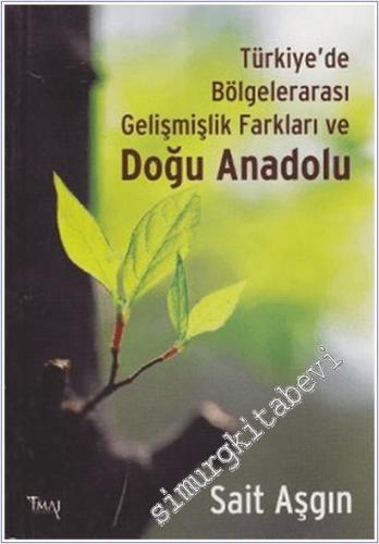 Doğu Anadolu : Türkiye'de Bölgelerarası Gelişmişlik Farkları İle -        2009