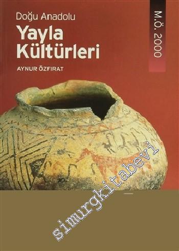 Doğu Anadolu Yayla Kültürleri (MÖ 2. Binyıl)