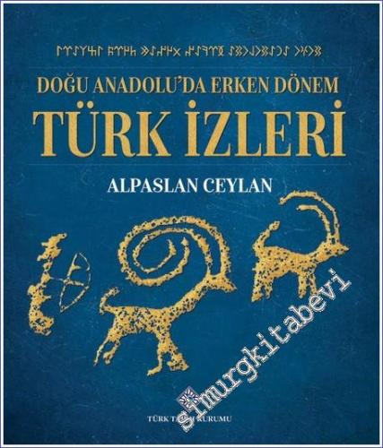 Doğu Anadolu'da Erken Dönem Türk İzleri -        2022