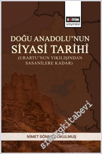 Doğu Anadolu'nun Siyasi Tarihi : Urartu'nun Yıkılışından Sasanilere Kadar -        2025