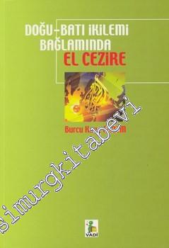 Doğu – Batı İkilemi Bağlamında El Cezire -