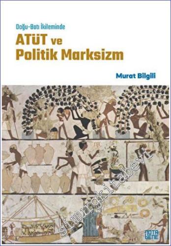 Doğu - Batı İkileminde ATÜT ve Politik Marksizm -        2023