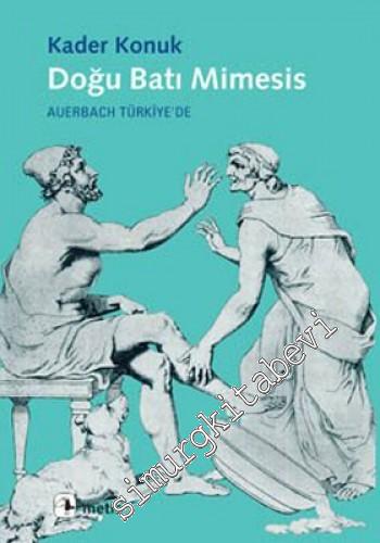 Doğu Batı Mimesis: Auerbach Türkiye'de -