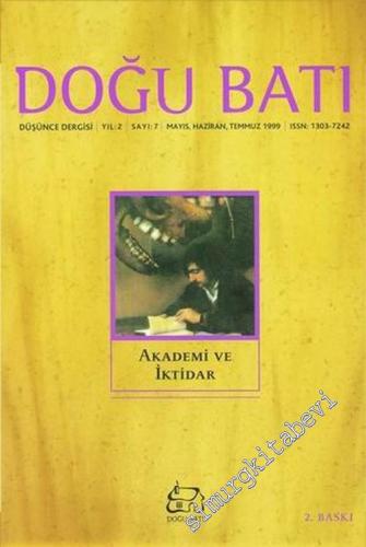 Doğu Batı: Üç Aylık Düşünce Dergisi, Dosya: Akademi ve İktidar - Sayı: 7    Yıl: 2  Mayıs, Haziran,  Temmuz 1999