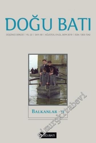 Doğu Batı: Üç Aylık Düşünce Dergisi, Dosya: Balkanlar 2 - Sayı: 90 Yıl
