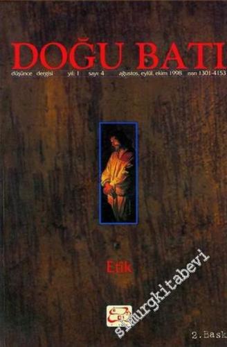 Doğu Batı: Üç Aylık Düşünce Dergisi, Dosya: Etik - Sayı: 4    Yıl: 1  Ağustos, Eylül, Ekim 1999