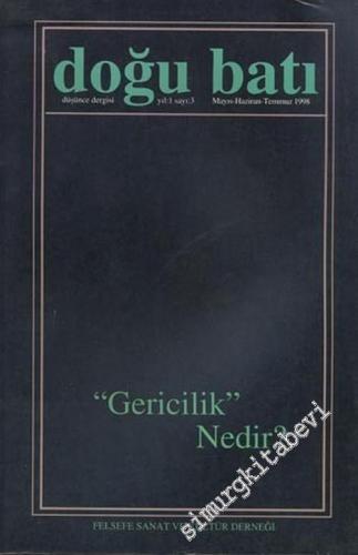 Doğu Batı: Üç Aylık Düşünce Dergisi, Dosya: Gericilik Nedir ? - Sayı: 3    Yıl: 1  Mayıs, Haziran,  Temmuz 1998