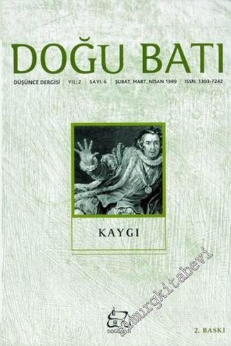 Doğu Batı: Üç Aylık Düşünce Dergisi, Dosya: Kaygı - Sayı: 6    Yıl 2  Şubat, Mart, Nisan 2019