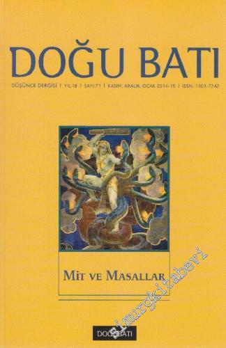 Doğu Batı: Üç Aylık Düşünce Dergisi, Dosya: Mit ve Masallar - Sayı: 71    Yıl: 18  Kasım, Aralık, Ocak