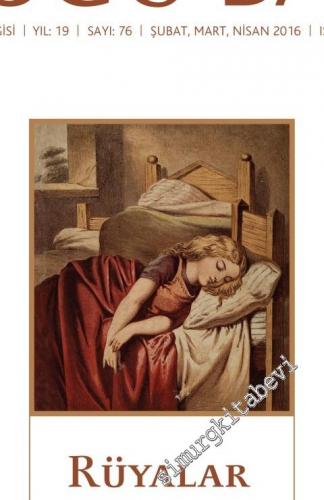 Doğu Batı: Üç Aylık Düşünce Dergisi, Dosya: Rüyalar - Sayı: 76    Yıl: 19  Şubat, Mart, Nisan